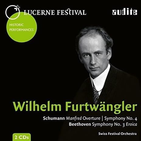 Sinfonia n.4 op.120 - Manfred Ouverture / Sinfonia n.3 op.55 Eroica - CD Audio di Ludwig van Beethoven,Robert Schumann,Wilhelm Furtwängler