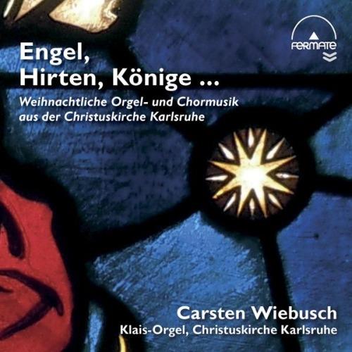 Engel, Hirten, Konige. Weihnachtliche Orgel - CD Audio di Carsten Wiebusch