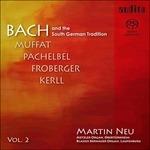 Bach e la tradizione organistica della Germania meridionale - SuperAudio CD ibrido di Martin Neu
