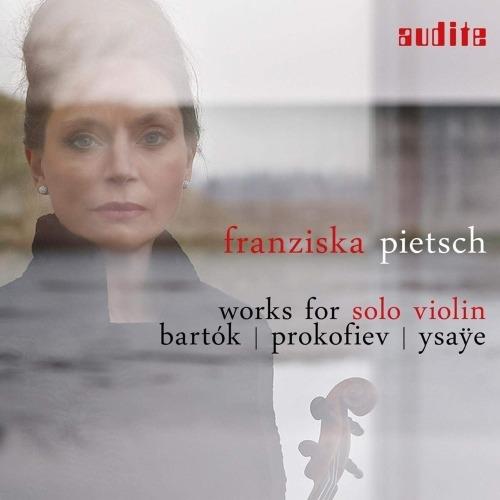 Musica per violino solo - CD Audio di Sergei Prokofiev,Bela Bartok,Eugene Ysaye,Franziska Pietsch