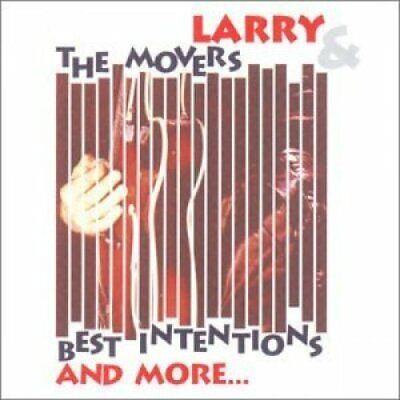 Best Intentions And More ... - CD Audio di Larry & The Movers