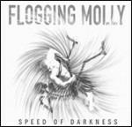 Speed of Darkness - CD Audio di Flogging Molly
