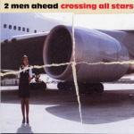 Crossing All Stars - CD Audio di 2 Men Ahead