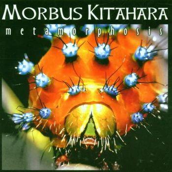 Metamorphosis - CD Audio di Morbus Kitahara