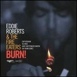 Burn - CD Audio di Eddie Roberts & the Fire Eaters