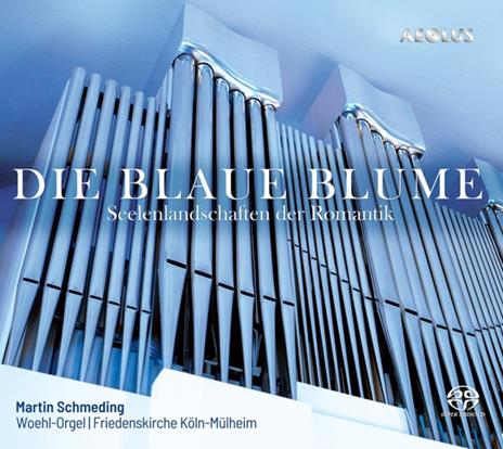 Die Blaue Blume - Landscapes Of The Soul In Romanticism - CD Audio di Martin Schmeding