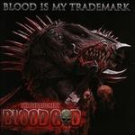Blood Is My Trademark - CD Audio di Blood God