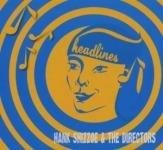 Headlines - CD Audio di Hank Shizzoe & the Directors