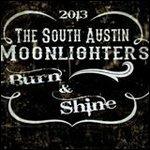 Burn & Shine - CD Audio di South Austin Moonlight