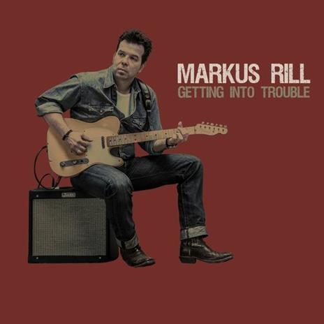Getting into Trouble - CD Audio di Markus Rill