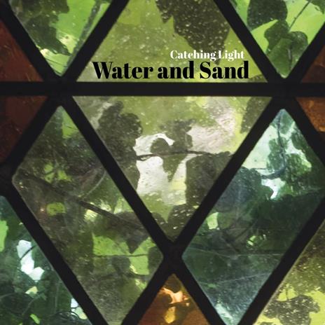 Catching Light - CD Audio di Water and Sand