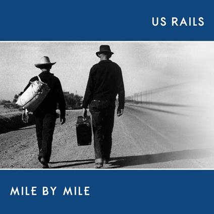 Mile By Mile - CD Audio di US Rails