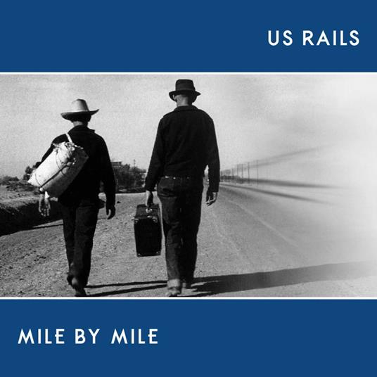 Mile By Mile - CD Audio di US Rails