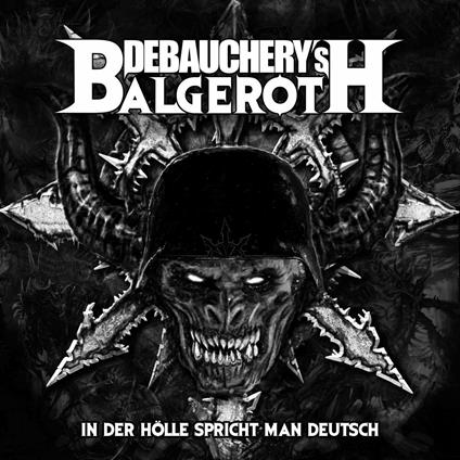 In der Holle spricht Man Deutsch - CD Audio di Debauchery,Balgeroth