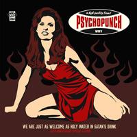 We Are Just as Welcome as Holy Water in Satan's Drink - CD Audio di Psychopunch