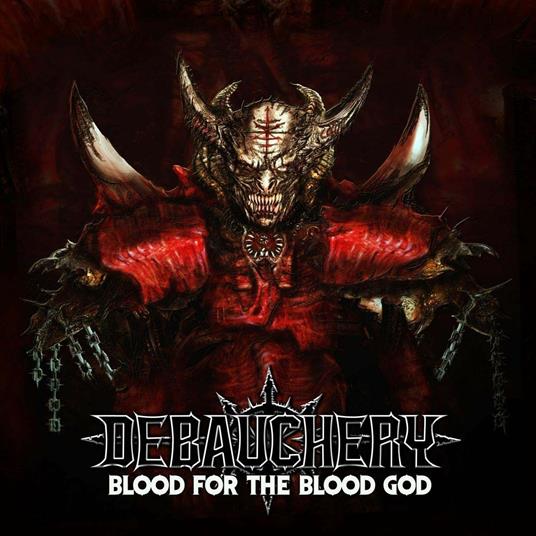 Blood for the Blood God - CD Audio di Debauchery