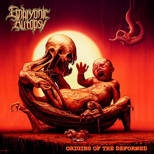 Origins Of The Deformed - Vinile LP di Embryonic Autopsy