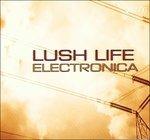 Lush Life Electronica