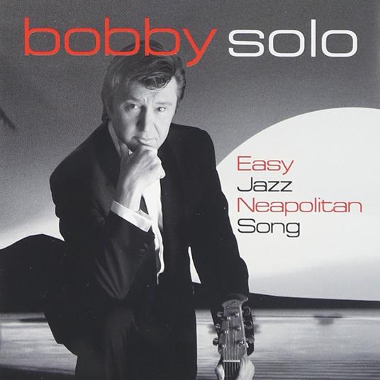 Easy Jazz Neapolitan Song - CD Audio di Bobby Solo