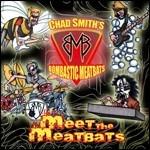 Meet the Meatbats - CD Audio di Chad Smith's Bombastic Meatbats