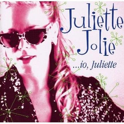 Io Juliette - CD Audio di Juliette Jolie