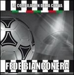 La compilation della curva. Fede bianconera - CD Audio