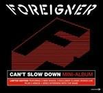 Can't Slow Down (Mini-Album) - CD Audio di Foreigner