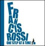 One Step at a Time - CD Audio di Francis Rossi