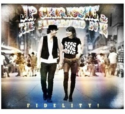 Fidelity! (Deluxe Edition) - CD Audio di Chrissie Hynde,JP,Fairground Boys