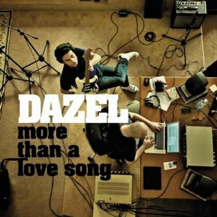 More Than a Love Song - CD Audio di Dazel