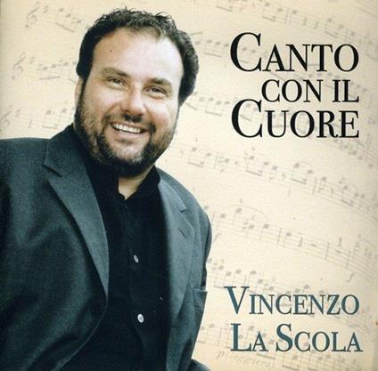 Canto con il cuore - CD Audio di Vincenzo La Scola