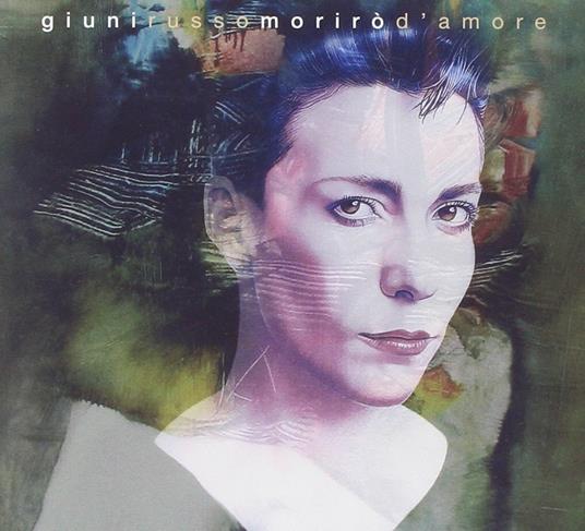 Morirò d'amore - CD Audio di Giuni Russo