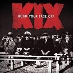 Rock Your Face Off - CD Audio di Kix