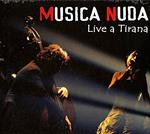 Musica nuda. Live at Tirana