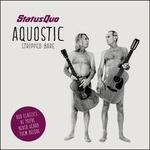 Aquostic (Stripped Bare) - CD Audio di Status Quo