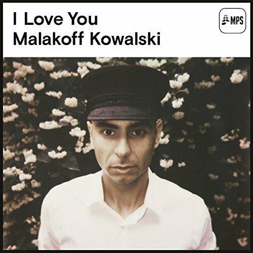 I Love You - CD Audio di Malakoff Kowalski