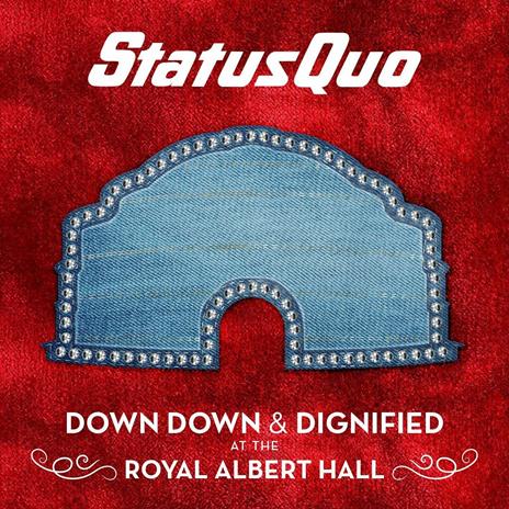 Down Down and Dignified at the Royal Albert Hall (Digipack) - CD Audio di Status Quo