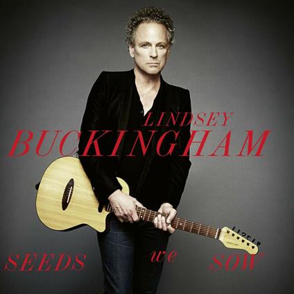 Seeds We Sow (Limited Edition) - CD Audio di Lindsey Buckingham