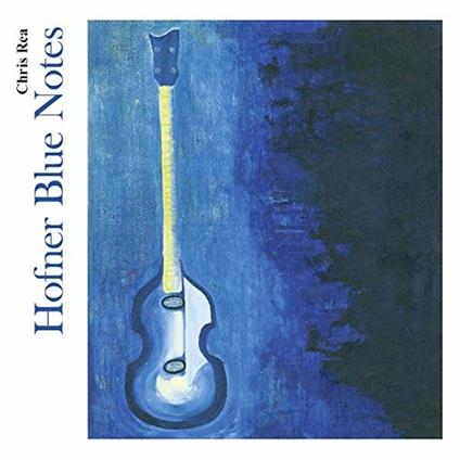 Hofner Blue Notes - CD Audio di Chris Rea