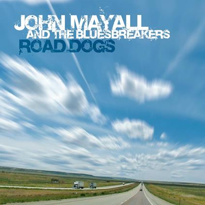 Road Dogs - CD Audio di John Mayall & the Bluesbreakers