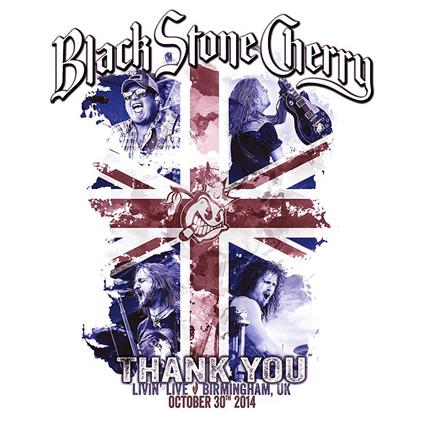 Thank You. Livin' Live - CD Audio + Blu-ray di Black Stone Cherry