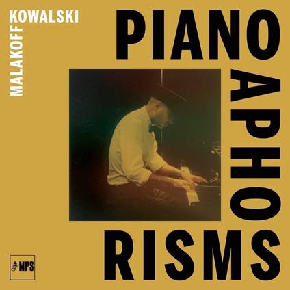 Piano Aphorisms - Vinile LP di Malakoff Kowalski