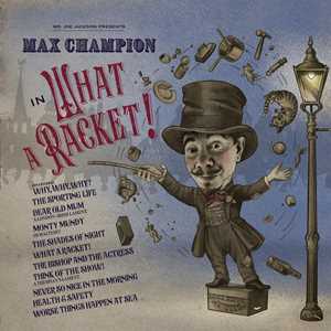 CD Mr. Joe Jackson presents Max Champion in What a Racket! Joe Jackson