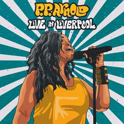Live in Liverpool - CD Audio di P. P. Arnold