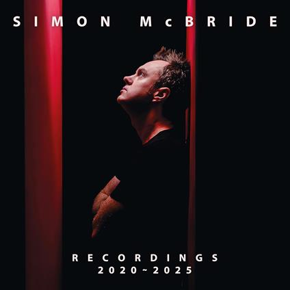 Recordings. 2020-2025 - CD Audio di Simon McBride