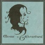 Mosaic - CD Audio di Wovenhand