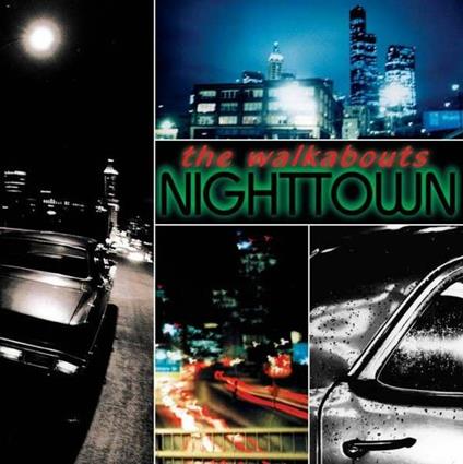 Nighttown (Deluxe Edition) - CD Audio di Walkabouts