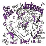 Chris Hopkins Meets The Jazz Kangaroos Vol.2 - Live