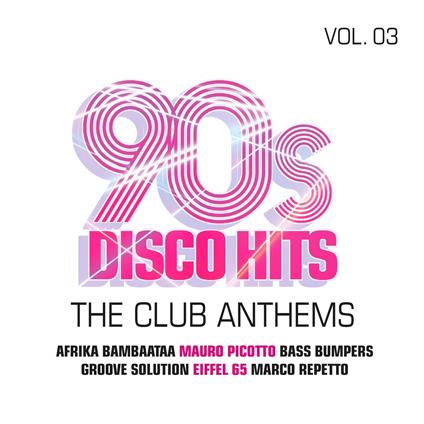 90s Disco Hits Vol.3. The Club Anthems - CD Audio