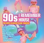 90's I Remember House - The Best Classic Club Tracks